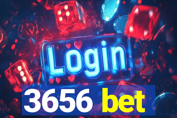3656 bet
